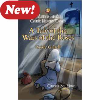 Catholic Illustrated Classics: A Tale of the Wars of the Roses